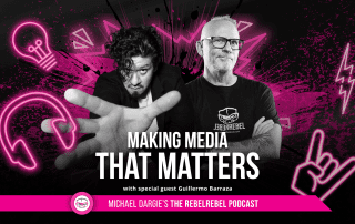 Making Media That Matters with Guillermo Barraza